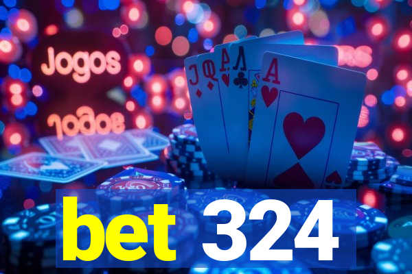 bet 324
